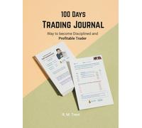 100 Days Premium Trading Journal to become Disciplined and Profitable Trader: - Build Discipline, Cut Mistakes, Maximize Profits - Loss making to ... for up to 1000 trades, Large A4 size130 pages