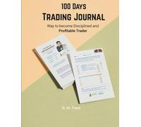 100 Days Premium Trading Journal to become Disciplined and Profitable Trader: - Build Discipline, Cut Mistakes, Maximize Profits - Loss making to ... for up to 1000 trades, Large A4 size130 pages