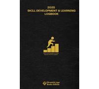 100 Days Skill Development & Learning Log Book: Master New Skills & Language | Daily Comprehensive Journal to Develop Discipline, Track Progress, & Increase Potential