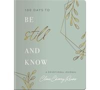 100 Days to Be Still and Know: Devotional Journal