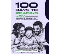100 Days to Reading Joy: A Parent's Journal to Grow Confident Readers
