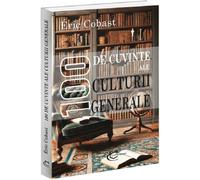 100 de cuvinte ale culturii generale - Eric Cobast, Editie in limba romana