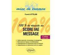 100% de réussite au score IAE - Message - 3e édition - Franck Attelan - Ellipses - broché - Scolaire / Universitaire