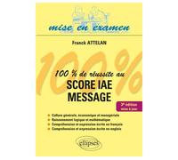 100% de réussite au score IAE - Message - Franck Attelan - Ellipses - broché - Scolaire / Universitaire