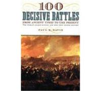 100 Decisive Battles Paul K. Davis (Auteur)
