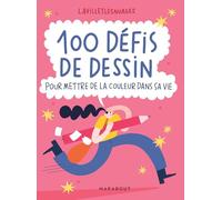 100 défis de dessin – Pour mettre de la couleur dans sa vie – Marabout