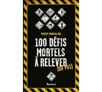 100 défis mortels à relever (ou pas)
