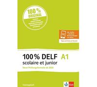 100% DELF A1 scolaire et junior - Neue Prüfungsformate ab 2020: Angepass (Poche)