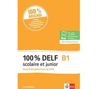 100% DELF B1 scolaire et junior - Neue Prüfungsformate ab 2020: Angepass (Poche)