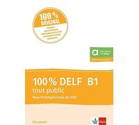 100% DELF B1 tout public - Neue Prüfungsformate ab 2020: Übungsheft mit digitalen Extras