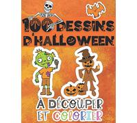 100 dessins d'Halloween à découper et colorier: cahier de découpage et de coloriage pour enfants dès 3 ans