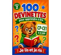 100 Devinettes: 100 nouvelles devinettes pour apprendre à lire • CP-CE1 - 6 - 8 ans