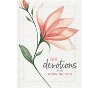 100 Devotions for the Working Mom - Zondervan - Zondervan - Livre en Anglais - Paperback ZondervanZondervan (Auteur)