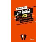 100 Dinge, Die Du Nach Dem Tod Auf Keinen Fall Verpassen Solltest