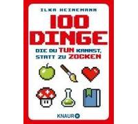 100 Dinge, Die Du Tun Kannst, Statt Zu Zocken