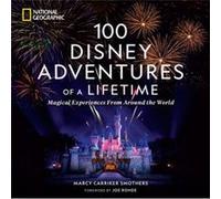100 Disney Adventures of a Lifetime by Marcy Carriker Smothers Marcy Carriker Smothers (Auteur)