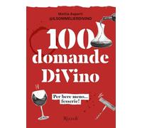 100 domande DiVino. Per bere meno... fesserie!