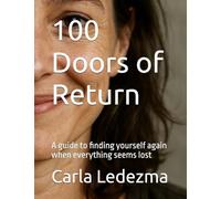100 Doors of Return: A guide to finding yourself again when everything seems lost