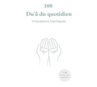 100 Duʿâs Quotidiennes & Miracles des Prophètes -Invocations Islamiques & Histoires Inspirantes