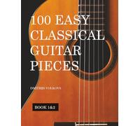 100 Easy Classical Guitar pieces Book 1&2: In standard notation and tablature