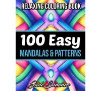 100 Easy Mandalas and Patterns: A Mandala Coloring Book for Adults with Fun, Simple, and Relaxing Coloring Pages