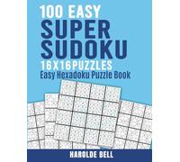 100 Easy Super Sudoku 16x16 Puzzles: Easy Hexadoku Puzzle Book