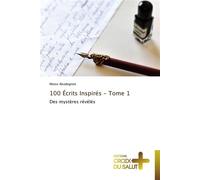100 écrits inspirés Des mystères révélés - AKODEGNON-M - Croix Du Salut - broché - Essai