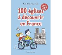 Ma p'tite encyclo catho tome 2 - 100 églises à découvrir en France: Des infos, des tuyaux, des drôles de mots, des héros, des trucs persos 100% cathos !