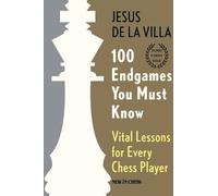 100 Endgames Que Vous Devez Connaître - Leçons Vitales (Hc)