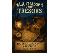 100 énigmes de pirates à résoudre: La chasse aux trésors