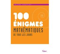 100 énigmes mathématiques de tous les jours 2014 - Michel Soufflet - Vuibert - broché - Essai