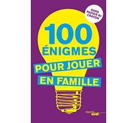 100 énigmes pour jouer en famille