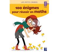 100 énigmes pour réussir en maths 10 - 11 ans