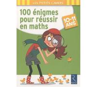 100 énigmes pour réussir en maths : 10-11 ans JeanLuc Caron