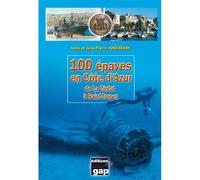 100 épaves en Côte d'Azur : de La Ciotat à Saint-Tropez - A. & J.P. JONCHERAY - Gap Eds - broché - Beau livre