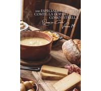 100 especialidades con comté: la DOP del Jura como estrella: Maduración, terruño, técnicas... el comté revela sus secretos