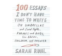 100 Essays I Don't Have Time to Write