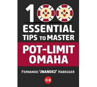 100 Essential Tips to Master Pot-limit Omaha