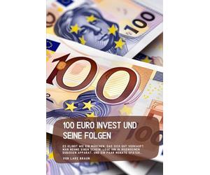 100 Euro Invest und seine Folgen: Es klingt wie ein Märchen, das sich gut verkauft. Man nehme einen Schein, lege ihn in irgendeinen dubiosen Apparat, und ein paar Monate später…