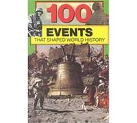 100 Events That Shaped World History Bill Yenne (Auteur)