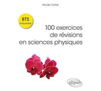 100 exercices de révisions en sciences physiques BTS Industriels