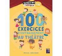 100 Exercices D'entraînement Au Théâtre À Partir De 8 Ans (1 Dvd)