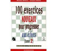 100 exercices nouveaux progresser aux échecs Tome 2 - N GIFFARD - Bornemann - broché - Guide