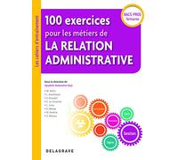 100 Exercices Pour Les Métiers De La Relation Administrative Bacs Pros Tertiaires
