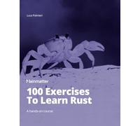 100 Exercises To Learn Rust: A hands-on course by Mainmatter