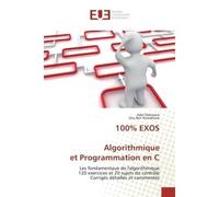 100% EXOS Algorithmique et Programmation en C - Adel Dahmane - Universitaires Europeennes - broché - Essai