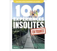 100 expériences insolites en France - Aurélie Briday - Vagnon Du Plaisancier Eds - relié - Guide
