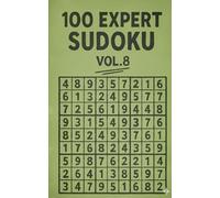 100 EXPERT SUDOKU VOL.8: 100 Challenging Puzzles for Advanced Solvers
