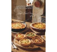 100 Express Quiches: France in 20 Minutes Flat: Quiche Lorraine, Provençal, vegetable... without complicated shortcrust pastry