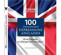 100 expressions anglaises Et en français ce n'est pas mal non plus ! - Jean Pruvost - Le Figaro Eds - broché - Méthode de langue